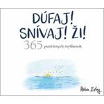Helen Exley - Dúfaj! Snívaj! Ži!